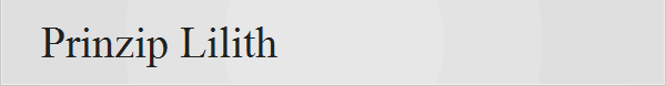 Prinzip Lilith